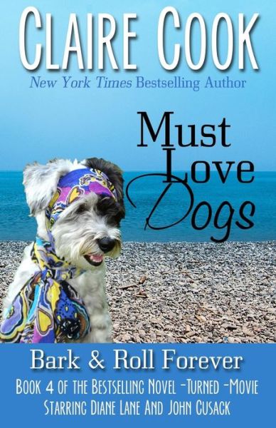 Cover for Claire Cook · Must Love Dogs: Bark &amp; Roll Forever (Pocketbok) (2015)