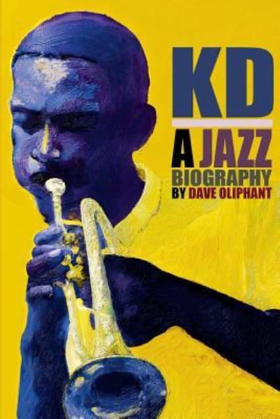 Kd - Dave Oliphant - Books - Alamo Bay Press - 9781943306145 - November 24, 2018