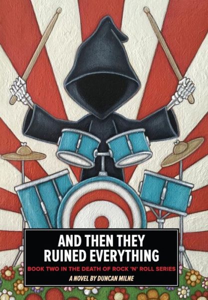 Cover for Duncan Milne · And Then They Ruined Everything (Hardcover Book) (2016)