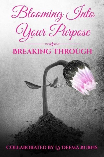 Cover for Ladeema Burns · Blooming Into Your Purpose (Paperback Bog) (2016)
