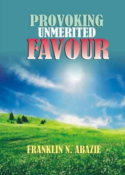 Cover for Franklin N Abazie · Provoking Un-Merited Favor (Taschenbuch) (2016)