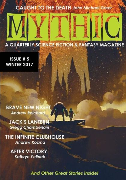 Mythic #5 - Shaun Kilgore - Bøger - Founders House Publishing LLC - 9781945810145 - 31. december 2017