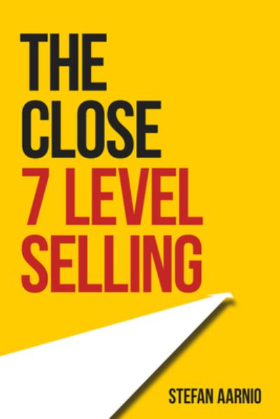 Cover for Stefan Aarnio · The Close: 7 Level Selling (Paperback Book) (2018)