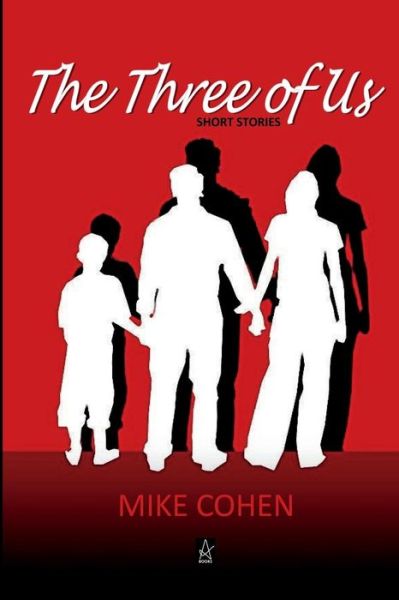 The Three of Us - Mike Cohen - Livros - Adelaide Books - 9781949180145 - 31 de julho de 2018
