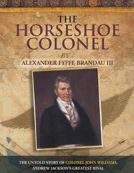 Cover for Brandau, Alexander Fyffe, III · The Horseshoe Colonel (Paperback Book) (2019)