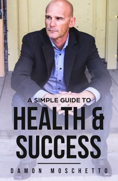 Cover for Melissa Caudle · A Simple Guide to Health and Success (Paperback Book) (2019)