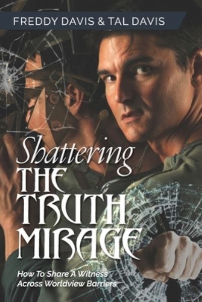 Cover for Freddy Davis · Shattering the Truth Mirage (Book) (2023)