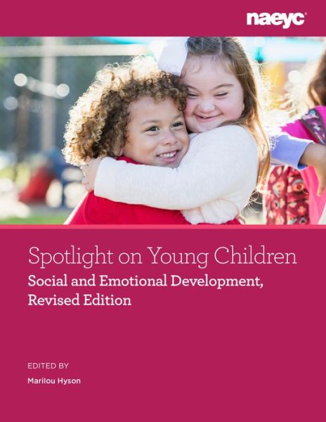 Cover for Spotlight on Young Children: Social and Emotional Development, Revised Edition - Spotlight on Young Children (Paperback Book) [Revised edition] (2023)