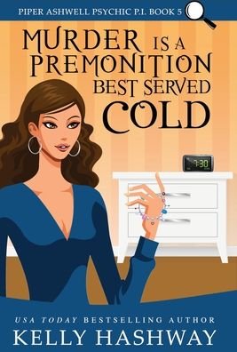 Cover for Kelly Hashway · Murder is a Premonition Best Served Cold (Hardcover bog) (2021)