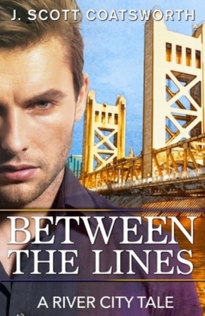 Between the Lines - J Scott Coatsworth - Books - Mongoose on the Loose DBA Other Worlds I - 9781955778145 - July 6, 2021