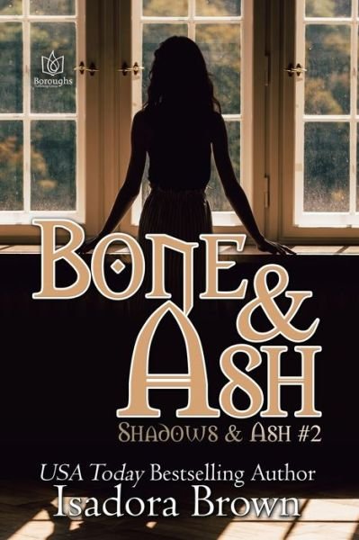 Cover for Isadora Brown · Bone &amp; Ash (Book) (2022)