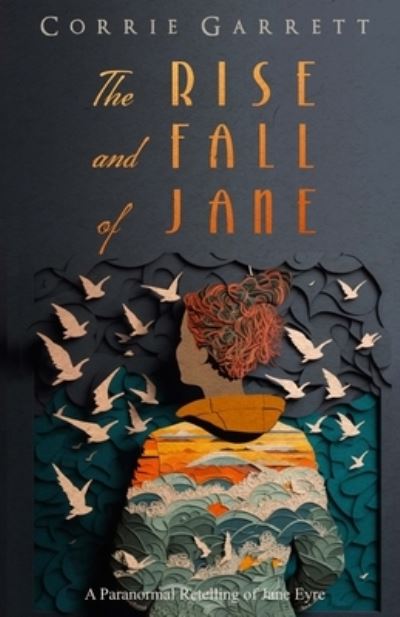 Cover for Corrie Garrett · The Rise and Fall of Jane (Paperback Book) (2018)