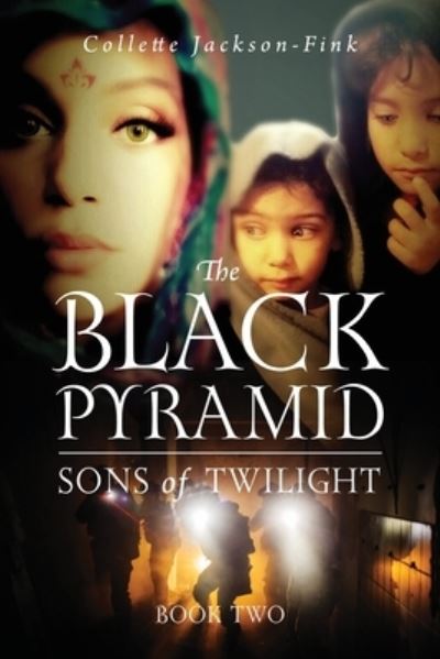 Cover for Collette Jackson-Fink · The Black Pyramid Sons of Twilight (Pocketbok) (2022)