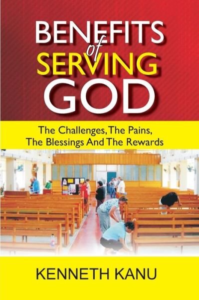 Cover for Kenneth Kanu · Benefits of Serving God (Paperback Book) (2017)
