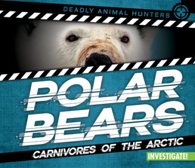 Cover for Charlotte Taylor · Polar Bears: Carnivores of the Arctic (Paperback Book) (2021)