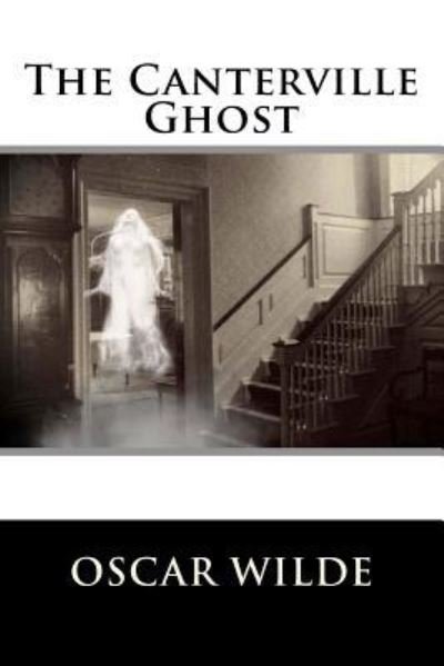 The Canterville Ghost - Oscar Wilde - Kirjat - Createspace Independent Publishing Platf - 9781979132145 - keskiviikko 25. lokakuuta 2017