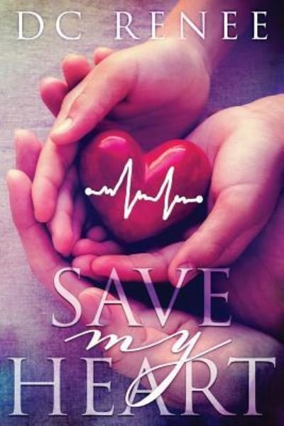 Cover for DC Renee · Save My Heart (Pocketbok) (2017)