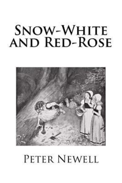 Cover for Peter Newell · Snow-White and Red-Rose (Paperback Book) (2018)