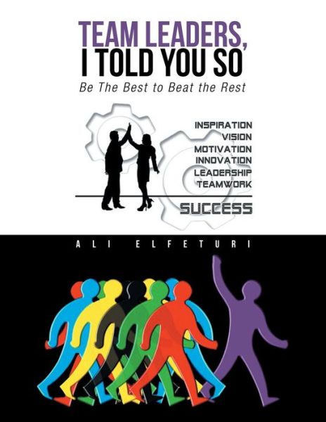 Cover for Ali Elfeturi · Team Leaders, I Told You So: Be the Best to Beat the Rest (Paperback Book) (2019)