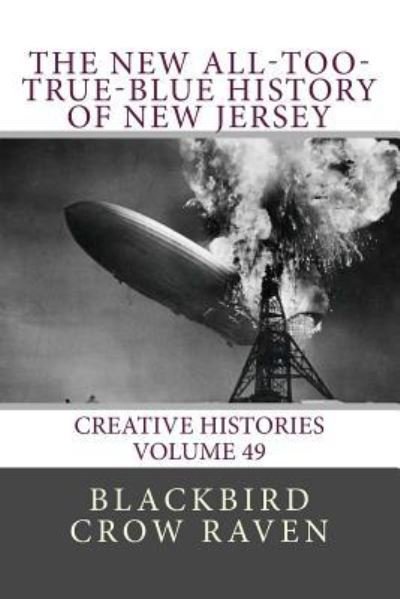 Cover for Blackbird Crow Raven · The New All-Too-True-Blue History of New Jersey (Paperback Book) (2018)