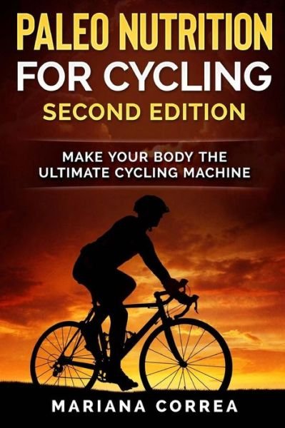 Cover for Mariana Correa · PALEO NUTRITION FOR CYCLING SECOND EDiTION (Paperback Book) (2018)