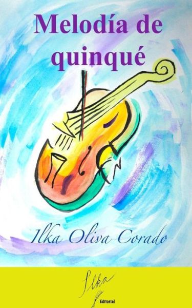 Cover for Ilka Oliva Corado · Melod a de Quinqu (Paperback Book) (2018)