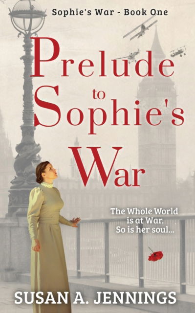 Prelude to Sophie's War : Book one of The Sophie Novels : 1 - Susan a Jennings - Böcker - Saraka Inprint - 9781989553145 - 30 augusti 2022