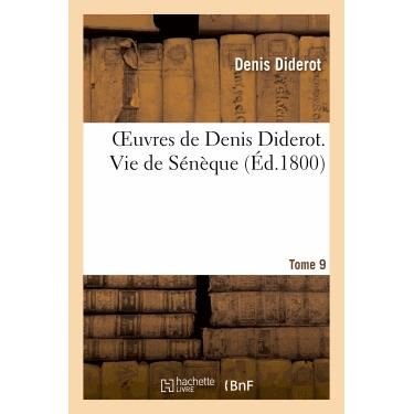Cover for Diderot-d · Oeuvres De Denis Diderot. Vie De Seneque T. 9 (Paperback Book) (2013)