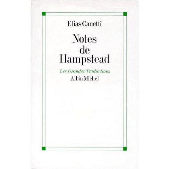 Cover for Elias Canetti · Notes De Hampstead (Collections Litterature) (French Edition) (Taschenbuch) [French, Grandes Traductions edition] (1997)