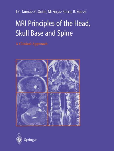 Cover for J.C. Tamraz · MRI Principles of the Head, Skull Base and Spine: A Clinical Approach (Hardcover Book) [2003 edition] (2002)