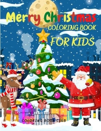 Cover for Coloring Book Club · Merry Christmas Coloring Book for Kids: Amazing Gift for Kids (Paperback Book) (2020)