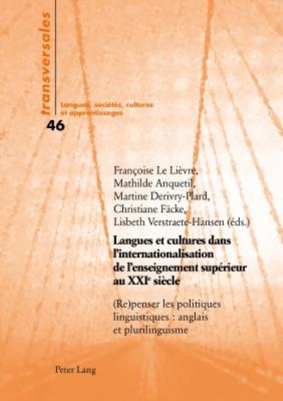 Cover for Langues Et Cultures Dans l'Internationalisation de l'Enseignement Superieur Au Xxie Siecle: (re)Penser Les Politiques Linguistiques: Anglais Et Plurilinguisme - Transversales (Paperback Book) (2018)