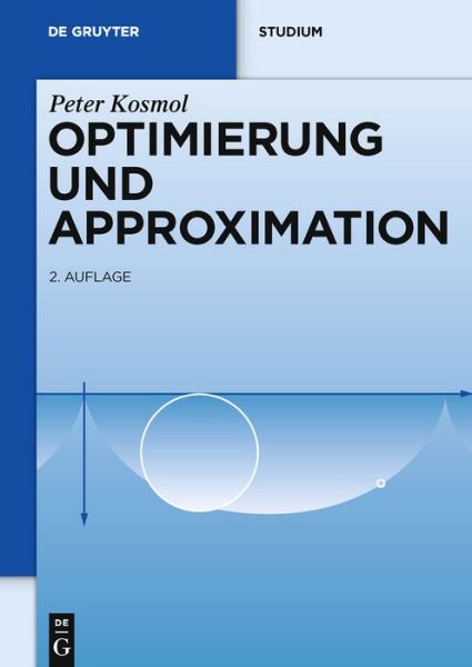 Cover for Peter Kosmol · Optimierung Und Approximation (De Gruyter Lehrbuch) (German Edition) (Paperback Book) [German, 2 edition] (2010)