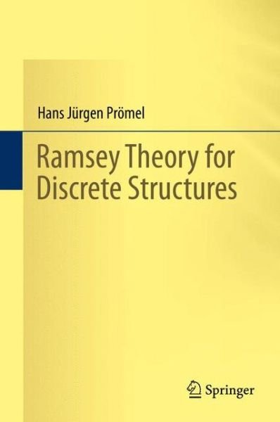 Hans Jurgen Proemel · Ramsey Theory for Discrete Structures (Hardcover Book) [2013 edition] (2013)