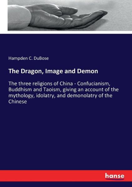 Cover for Hampden C Dubose · The Dragon, Image and Demon (Paperback Book) (2017)