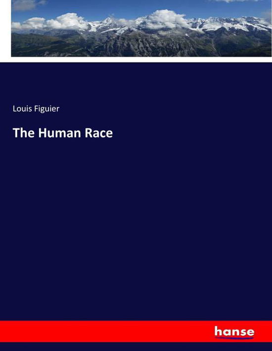 Cover for Figuier · The Human Race (Book) (2017)