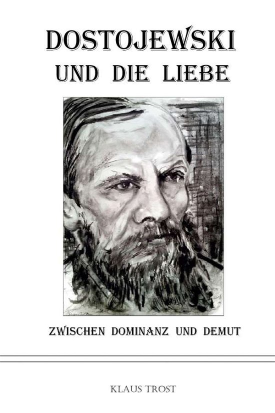 Cover for Trost · Dostojewski und die Liebe (Buch) (2020)