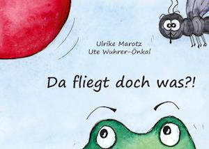 Cover for Ulrike Marotz · Da fliegt doch was?! (Book) (2023)