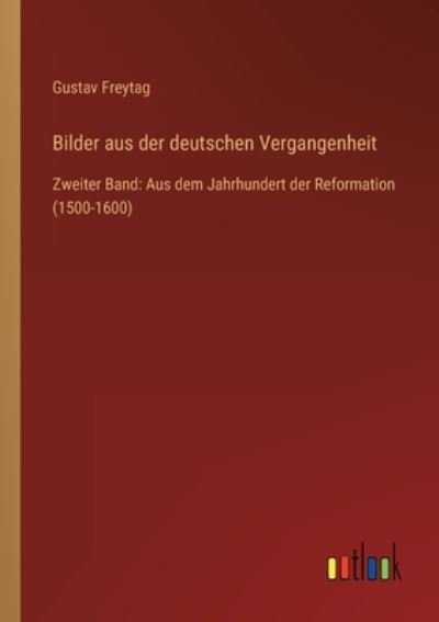 Cover for Gustav Freytag · Bilder aus der deutschen Vergangenheit (Taschenbuch) (2023)