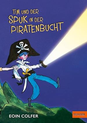 Cover for Eoin Colfer · Tim und der Spuk in der Piratenbucht (Book) (2023)