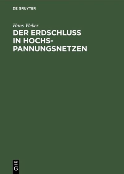 Cover for Hans Weber · Der Erdschluss in Hochspannungsnetzen (Hardcover Book) [Reprint 2019 edition] (1936)