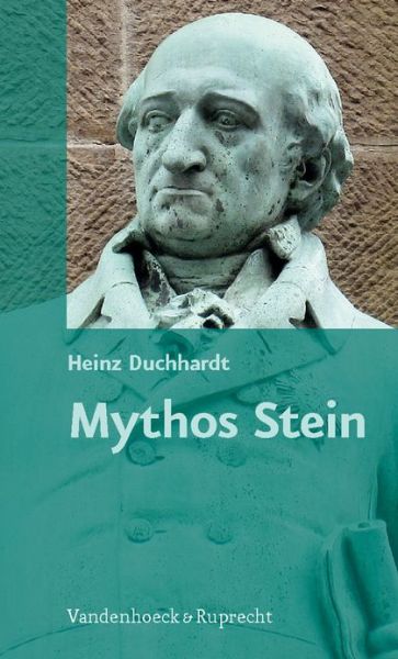 Cover for Heinz Duchhardt · Mythos Stein (Hardcover Book) (2009)