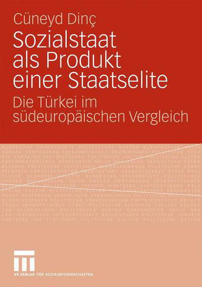Cover for Cuneyd Dinc · Sozialstaat ALS Produkt Einer Staatselite: Die Turkei Im Sudeuropaischen Vergleich (Pocketbok) [2009 edition] (2009)