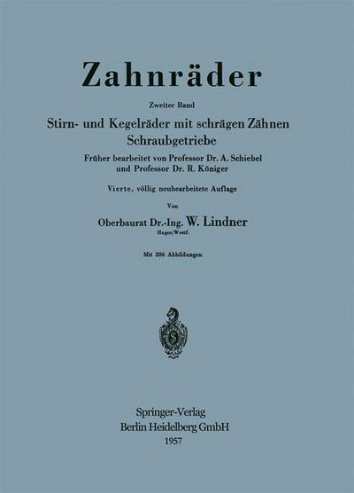 Cover for A Schiebel · Zahnrader: Zweiter Band: Stirn- Und Kegelrader Mit Schragen Zahnen Schraubgetriebe (Paperback Book) [4th 4., Vollig Neubearb. Aufl. edition] (1957)