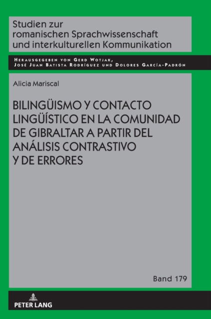 Cover for Alicia Mariscal · Bilingüismo y contacto lingüístico en la comunidad de Gibraltar a partir del análisis contrastivo y de errores (Hardcover Book) (2022)