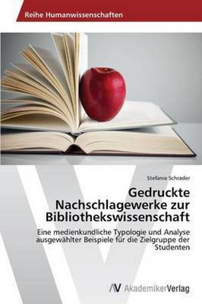 Cover for Schrader Stefanie · Gedruckte Nachschlagewerke Zur Bibliothekswissenschaft (Paperback Book) (2012)
