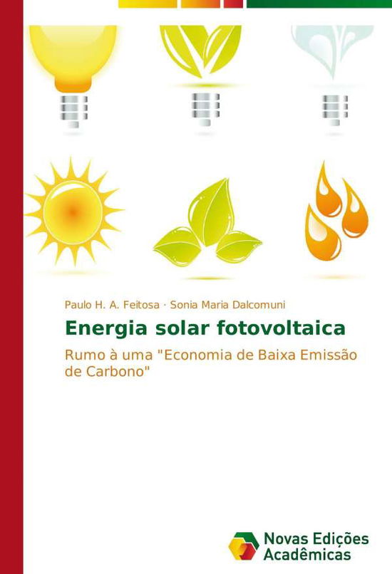 Cover for Sonia Maria Dalcomuni · Energia Solar Fotovoltaica: Rumo À Uma &quot;Economia De Baixa Emissão De Carbono&quot; (Paperback Book) [Portuguese edition] (2014)