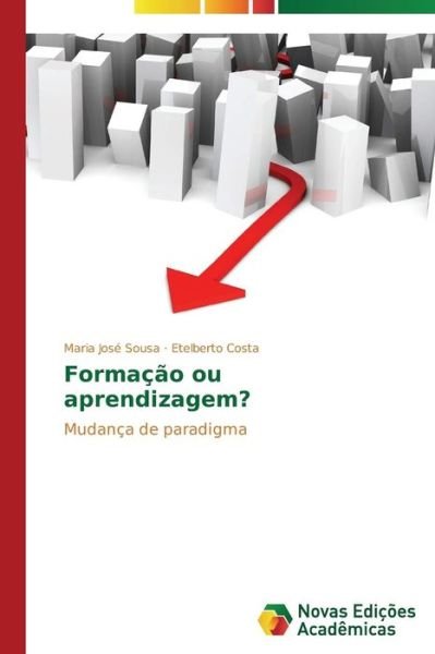 Cover for Etelberto Costa · Formação Ou Aprendizagem?: Mudança De Paradigma (Taschenbuch) [Portuguese edition] (2014)