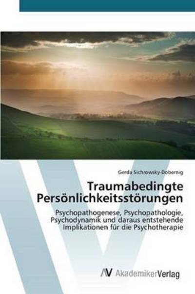 Cover for Sichrowsky-dobernig Gerda · Traumabedingte Personlichkeitsstorungen (Pocketbok) (2015)