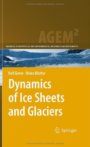 Cover for Ralf Greve · Dynamics of Ice Sheets and Glaciers - Advances in Geophysical and Environmental Mechanics and Mathematics (Hardcover Book) [2009 edition] (2009)